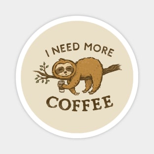 I Need More Coffee Magnet